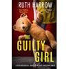 Inkubator Books The Guilty Girl: a psychological thriller with a shocking twist