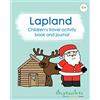 Beans and Joy Publishing Ltd Lapland! Children's Travel Activity Book and Journal: travel guide and activity book in one child-friendly interactive activity book [Lingua Inglese]