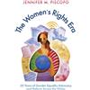 Wiley John + Sons The Women's Rights Era: 50 Years of Gender Equality Advocacy and Reform across the Globe
