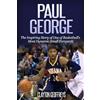 CREATESPACE Paul George: The Inspiring Story of One of Basketball's Most Dynamic Small Forwards