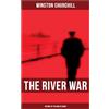 OK Publishing The River War (History of the War in Sudan): Historical & Autobiographical Account of the Reconquest of Sudan