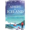 Ever After Books Adrift in Iceland: A heartwarming, slow-burn workplace romance set in the land of the midnight sun