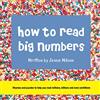 IOM Press How to Read Big Numbers: Rhymes and puzzles to help you read millions, billions and even centillions