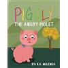 NLSA Piggly the Angry Piglet: A cute and educational story about anger for kids ages 1-3,4-6