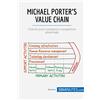 50 MINUTES Michael Porter's Value Chain: Unlock your company's competitive advantage [Lingua inglese]