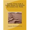 CreateSpace Independent Publishing Platf Novel Unit for A Long Walk To Water by Linda Sue Park