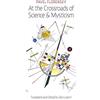 Angelico Press At the Crossroads of Science & Mysticism: On the Cultural-Historical Place and Premises of the Christian World-Understanding