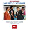 Associazione BasketCoach.Net GINO, MIRCEA E LE METAMORFOSI: La stagione 1991-92 che cambiò la storia del calcio a Brescia e una serie di eventi che trasformarono il Mondo