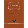 Bramante srl Gnocchi, The Best Traditional Recipes: Tasty Italian Delicacies