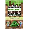 CREATESPACE The Distinguished Minecraft Humor Compendium: 42 Essential Minecraft Jokes For Cyberspace, Overworld, Nether End More!