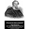 Stage Door Francis Beaumont - The Knight of the Burning Pestle: There is a method in man's wickedness; it grows up by degrees