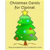 CREATESPACE Christmas Carols for Clarinet: Easy to play Christmas Carols