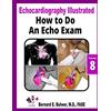 CreateSpace Independent Publishing Platf How to Do an Echo Exam: Volume 8