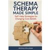 Isohan Publishing Schema Therapy Made Simple: Self-Help Strategies for Changing Core Beliefs