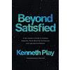 Lioncrest Publishing Beyond Satisfied: A Sex Hacker's Guide to Endless Orgasms, Mind-Blowing Connection, and Lasting Confidence