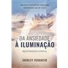independente DA ANSIEDADE À ILUMINAÇÃO: UMA AUTOBIOGRAFIA ESPIRITUAL