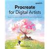 Packt Publishing Procreate for Digital Artists: Sharpen your digital art skills with over 50 expert-led walkthroughs