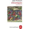 LGF/Le Livre de Poche Chroniques: Livre III (du Voyage en Béarn à la campagne de Gascogne) et Livre IV (années 1389-1400)