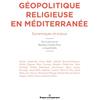 Hermann Géopolitique religieuse en Méditerranée: Dynamiques et enjeux