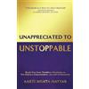 Be Extraordinary Publishing Unappreciated to Unstoppable: Break Free from Thankless Situations and Embrace Empowerment, Joy, and Authenticity