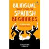 Nielsen UK El Último Baile - The Last Dance. Bilingual Short Story for Spanish Beginners: Book 3 of La Bailadora Asesina Trilogy