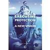 Caligrama Executive Protection in the 21st Century: A new vision