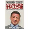 CREATESPACE The Inherent Genius of Sylvester Stallone: Hollywood's Most Under Appreciated Writer