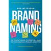 Business Expert Press Brand Naming: The Complete Guide to Creating a Name for Your Company, Product, or Service