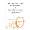 Waterpark Books At the Heart of Montessori II: Core Principles in Action: Volume 2