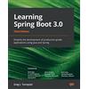 Packt Publishing Learning Spring Boot 3.0: Simplify the development of production-grade applications using Java and Spring