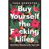 Headline Home Buy Yourself the F*cking Lilies: And other rituals to fix your life, from someone who's been there