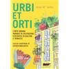 Stampa Alternativa Urbi et orti. L'orto urbano: manuale di coltivazione ecologica su balconi e terrazze