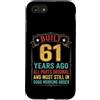 Built 61th Birthday Gifts for Men Women Custodia per iPhone SE (2020) / 7/8 Divertente regalo per il 61° compleanno per uomini e donne di 61 anni