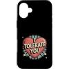 Sarcastic Humor Lover Heart Custodia per iPhone 16 Plus Ti tollero Divertente Sarcastico