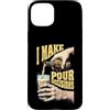 Grandio Design Beer & Alcohol Lover Drin Custodia per iPhone 15 Plus Funny Beer Lover I Make Pour Decisions Hands - Bottiglia da pinta