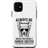 Cool Chinese Crested Funny Chinese Crest Custodia per iPhone 11 Essere un cane crestato cinese divertente cinese crestato