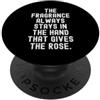 Kindness Spreader la fragranza rimane sempre nella mano che dà la rosa PopSockets PopGrip Adesivo