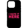 Funny Designs For Introverts Custodia per iPhone 16 Pro I Hate It Here