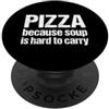 Bite Sized Humor Co Pizza perché la zuppa è difficile da trasportare umorismo alimentare divertente PopSockets PopGrip Adesivo