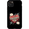 Sarcastic Humor Lover Heart Custodia per iPhone 11 Pro Max Ti tollero Divertente Sarcastico
