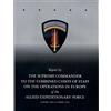 CREATESPACE Report by The Supreme Commander to the Combined Chiefs of Staff on the Operations in Europe of the Allied Expeditionary Force 6 June 1944 to 8 May 1945