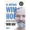 Gaia Ediciones El método Wim Hof/ The Wim Hof Method: Trasciende Tus Límites, Activa Todo Tu Potencial/ Activate Your Full Human Potential