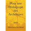 Auto édition Pour une Pédagogie des Archétypes: Essai