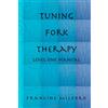 Lulu.com Tuning Fork Therapy - Level One Training
