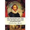 CREATESPACE An Account of the Life of Mr. William Shakespeare