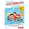 nigmax Das große Witzebuch für Kinder: Über 500 lustige Kinderwitze und Scherzfragen für Kinder ab 8 Jahren