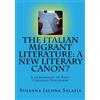 CreateSpace Independent Publishing Platf The Italian Migrant Literature: a new literary canon?: a comparison to post-colonial discourse