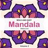 YuriBloom Press Bold and Easy Mandala Coloring Book Volume 2: Simple and Easy Design for Kids and Adults; Relaxation,Mindfulness and Creativity