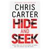 Simon & Schuster Hide and Seek: Chris Carter as you've never read him before: no murder, no gore - just pure, relentless suspense.