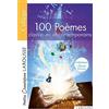 Larousse 100 poêmes classiques et contemporains: Anthologie de la poésie française